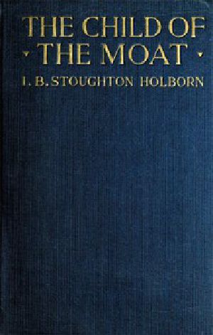 [Gutenberg 53281] • The Child of the Moat: A Story for Girls. 1557 A.D.